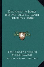 Der Krieg Im Jahre 1805 Auf Dem Festlande Europen's (1848)