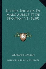 Lettres Inedites De Marc Aurele Et De Fronton V1 (1830)