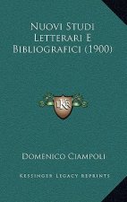 Nuovi Studi Letterari E Bibliografici (1900)