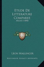 Etude De Litterature Comparee: Medee (1898)