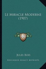 Le Miracle Moderne (1907)