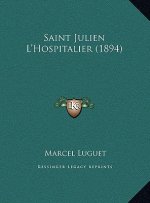 Saint Julien L'Hospitalier (1894)