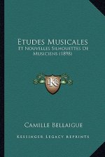 Etudes Musicales: Et Nouvelles Silhouettes De Musiciens (1898)