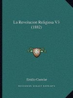 La Revolucion Religiosa V3 (1882)