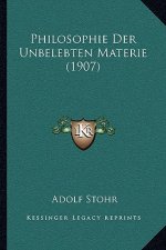Philosophie Der Unbelebten Materie (1907)