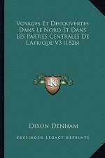 Voyages Et Decouvertes Dans Le Nord Et Dans Les Parties Centrales De L'Afrique V3 (1826)