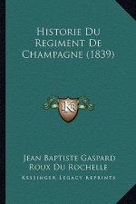 Historie Du Regiment De Champagne (1839)