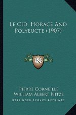 Le Cid, Horace And Polyeucte (1907)
