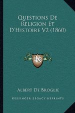 Questions De Religion Et D'Histoire V2 (1860)