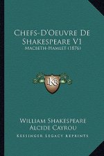 Chefs-D'Oeuvre De Shakespeare V1: Macbeth-Hamlet (1876)