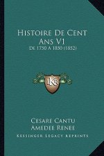 Histoire De Cent Ans V1: De 1750 A 1850 (1852)