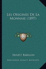 Les Origines De La Monnaie (1897)