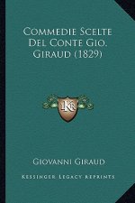 Commedie Scelte Del Conte Gio. Giraud (1829)