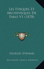 Les Eveques Et Archeveques De Paris V1 (1878)
