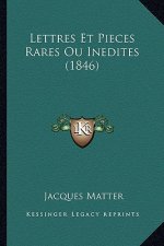Lettres Et Pieces Rares Ou Inedites (1846)