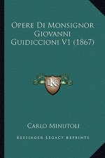 Opere Di Monsignor Giovanni Guidiccioni V1 (1867)