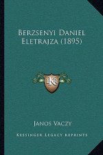 Berzsenyi Daniel Eletrajza (1895)