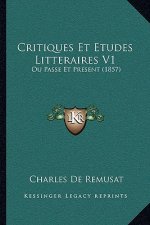 Critiques Et Etudes Litteraires V1: Ou Passe Et Present (1857)