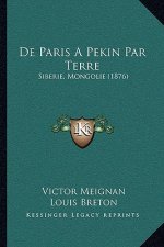 De Paris A Pekin Par Terre: Siberie, Mongolie (1876)