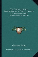 Die Evangelischen Landeskirchen Deutschlands Im Neunzehnten Jahrhundert (1904)