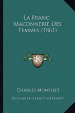 La Franc-Maconnerie Des Femmes (1861)
