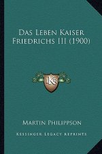 Das Leben Kaiser Friedrichs III (1900)