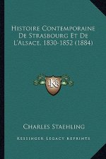 Histoire Contemporaine De Strasbourg Et De L'Alsace, 1830-1852 (1884)