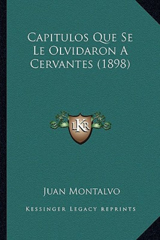 Capitulos Que Se Le Olvidaron A Cervantes (1898)