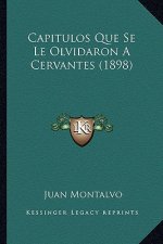 Capitulos Que Se Le Olvidaron A Cervantes (1898)