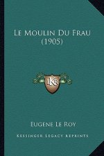 Le Moulin Du Frau (1905)