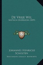 De Vrije Wil: Kritisch Onderzoek (1859)