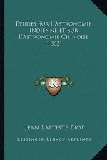 Etudes Sur L'Astronomie Indienne Et Sur L'Astronomie Chinoise (1862)