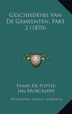 Geschiedenis Van De Gemeenten, Part 2 (1870)