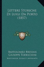 Lettere Storiche Di Luigi Da Porto (1857)