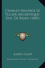 Charles-Maurice Le Tellier Archeveque-Duc De Reims (1881)