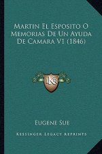 Martin El Esposito O Memorias De Un Ayuda De Camara V1 (1846)