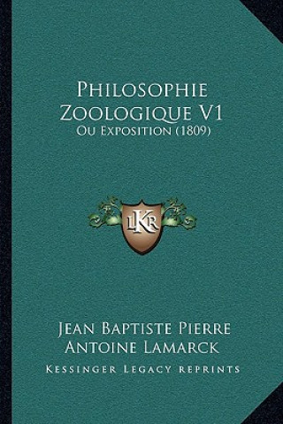 Philosophie Zoologique V1: Ou Exposition (1809)