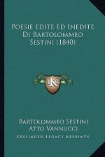 Poesie Edite Ed Inedite Di Bartolommeo Sestini (1840)