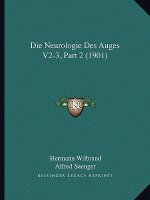 Die Neurologie Des Auges V2-3, Part 2 (1901)