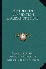 Histoire De L'Expedition D'Alexandre (1843)