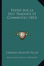Textes Sur La Dot Traduits Et Commentes (1853)