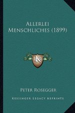 Allerlei Menschliches (1899)