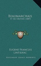 Beaumarchais: Et Ses Oeuvres (1887)