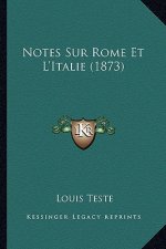 Notes Sur Rome Et L'Italie (1873)