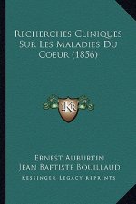 Recherches Cliniques Sur Les Maladies Du Coeur (1856)