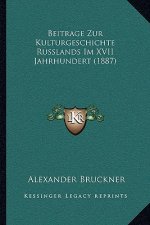 Beitrage Zur Kulturgeschichte Russlands Im XVII Jahrhundert (1887)