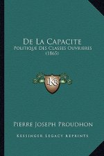De La Capacite: Politique Des Classes Ouvrieres (1865)