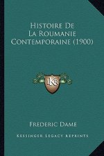 Histoire De La Roumanie Contemporaine (1900)