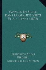Voyages En Sicile, Dans La Grande Grece Et Au Levant (1802)