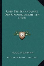 Uber Die Behandlung Der Kinderkrankheiten (1903)